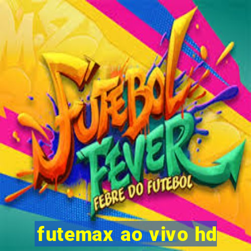 futemax ao vivo hd